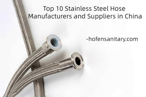 Top 10 Stainless Steel Hose Manufacturers and Suppliers in China