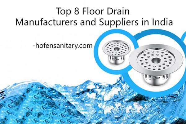 Top 8 Floor Drain Manufacturers and Suppliers in India